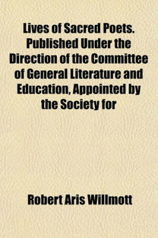Cover of Lives of Sacred Poets. Published Under the Direction of the Committee of General Literature and Education, Appointed by the Society for