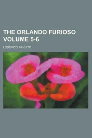 Cover of The Orlando Furioso Volume 5-6