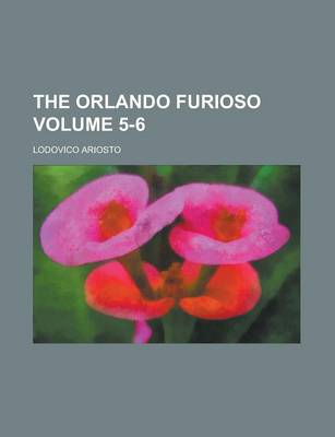 Book cover for The Orlando Furioso Volume 5-6
