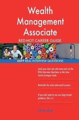 Book cover for Wealth Management Associate RED-HOT Career Guide; 2577 REAL Interview Questions