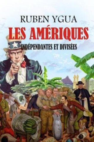 Cover of Les Ameriques Independantes Et Divisees