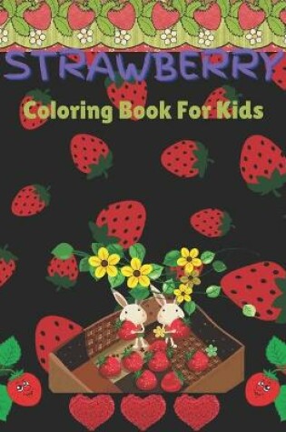 Cover of Strawberry Coloring Book For Kids