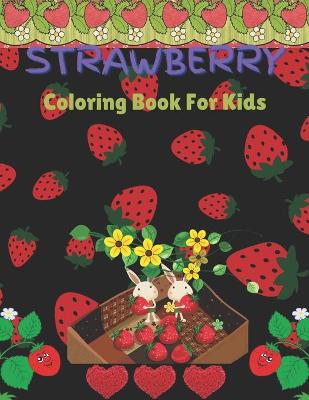 Book cover for Strawberry Coloring Book For Kids