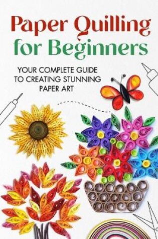 Cover of Paper Quilling for Beginners