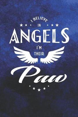 Book cover for I Believe In Angels I'm Their Paw