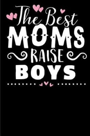 Cover of The Best Moms Raise Boys