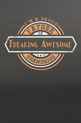 Book cover for I'm A Proud Father Of Freaking Awesome Grandkids