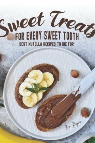 Cover of Sweet Treats for Every Sweet Tooth