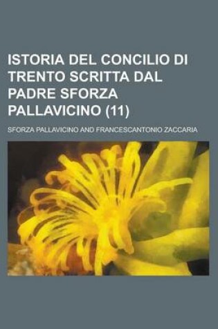 Cover of Istoria del Concilio Di Trento Scritta Dal Padre Sforza Pallavicino (11)