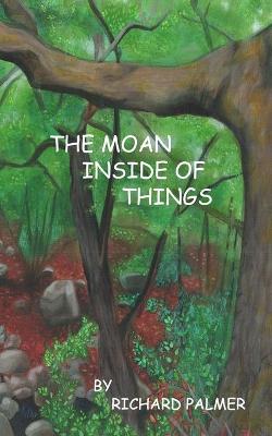 Book cover for The Moan Inside of Everything