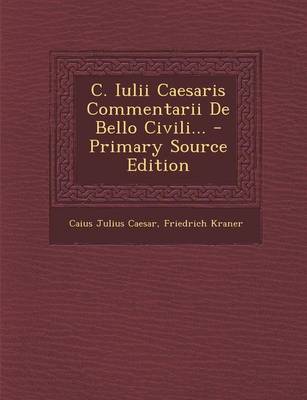 Book cover for C. Iulii Caesaris Commentarii de Bello Civili... - Primary Source Edition