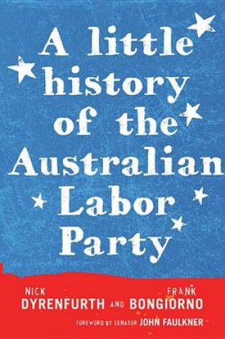 Cover of A Little History of the Australian Labor Party