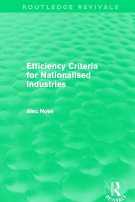 Book cover for Efficiency Criteria for Nationalised Industries (Routledge Revivals)