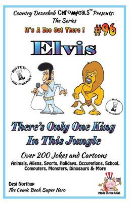 Book cover for Elvis - There's Only One King in This Jungle - Over 200 Jokes and Cartoons - Animals, Aliens, Sports, Holidays, Occupations, School, Computers, Monsters, Dinosaurs & More - in BLACK and WHITE