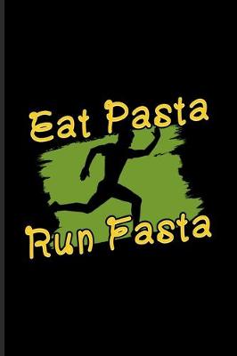 Book cover for Eat Pasta Run Fasta