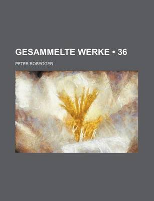 Book cover for Gesammelte Werke (36)