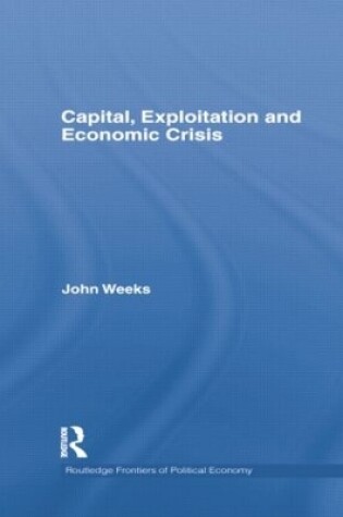 Cover of Capital, Exploitation and Economic Crisis