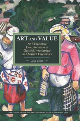 Book cover for Art And Value: Art's Economic Exceptionalism In Classical, Neoclassical And Marxist Economics
