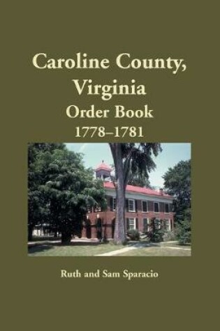 Cover of Caroline County, Virginia Order Book, 1778-1781