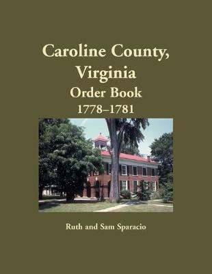 Book cover for Caroline County, Virginia Order Book, 1778-1781