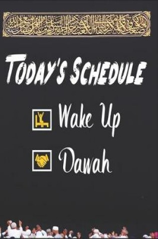 Cover of Today's Schedule Wake Up Dawah