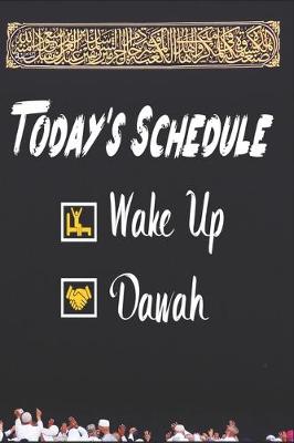 Book cover for Today's Schedule Wake Up Dawah