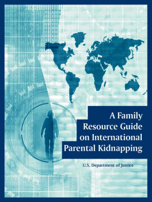 Book cover for A Family Resource Guide on International Parental Kidnapping