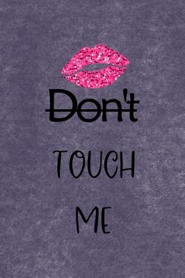 Book cover for Don't Touch Me