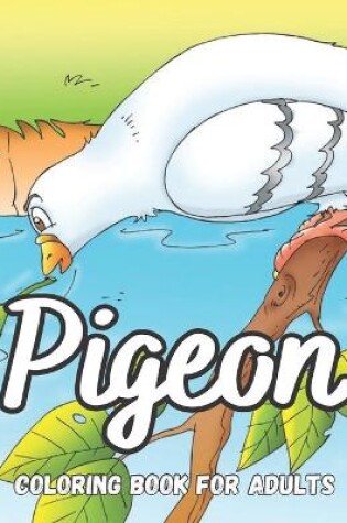 Cover of Pigeon Coloring Book For Adults