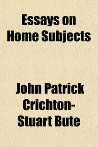 Cover of Essays on Home Subjects