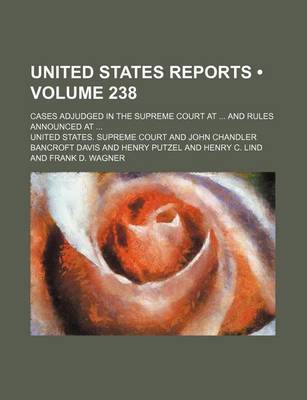 Book cover for United States Reports (Volume 238); Cases Adjudged in the Supreme Court at and Rules Announced at