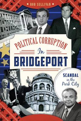 Book cover for Political Corruption in Bridgeport