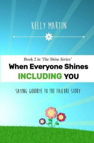 Cover of When Everyone Shines INCLUDING You