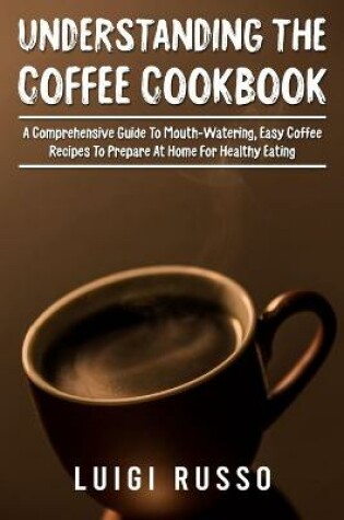 Cover of Understanding The Coffee Cookbook