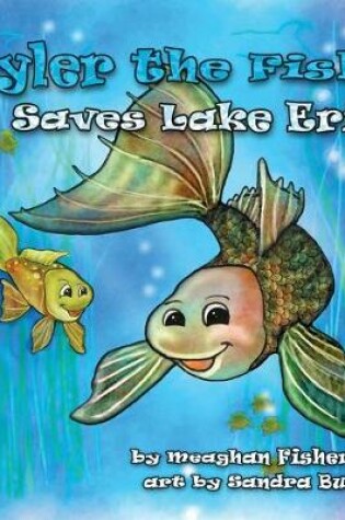 Cover of Tyler the Fish Saves Lake Erie