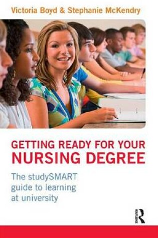 Cover of Getting Ready for Your Nursing Degree: The Studysmart Guide to Learning at University