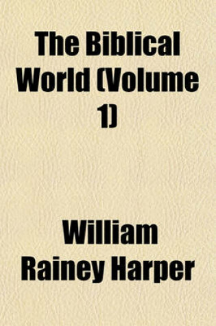 Cover of The Biblical World (Volume 1)