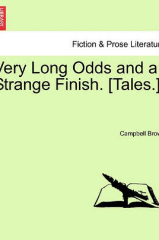 Cover of Very Long Odds and a Strange Finish. [Tales.]