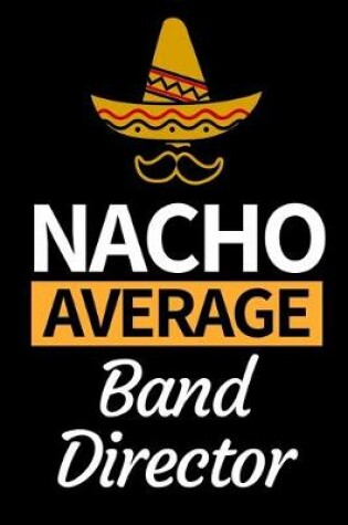 Cover of Nacho Average Band Director