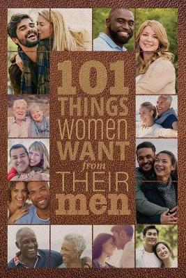 Book cover for 101 Things Women Want from Their Men