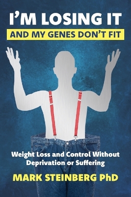 Book cover for I'm Losing It -And My Genes Don't Fit