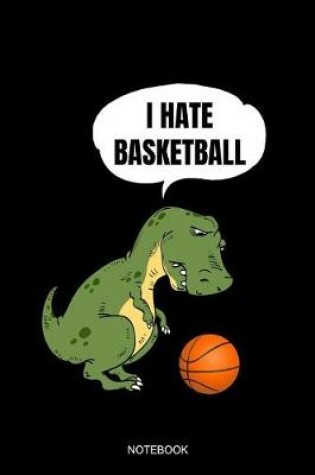 Cover of I Hate Basketball Notebook