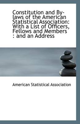 Book cover for Constitution and By-Laws of the American Statistical Association