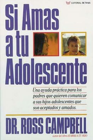 Cover of Si Amas a Tu Adolescente