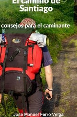 Cover of El camino de Santiago. Consejos para el caminante