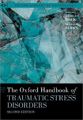 Cover of The Oxford Handbook of Traumatic Stress Disorders