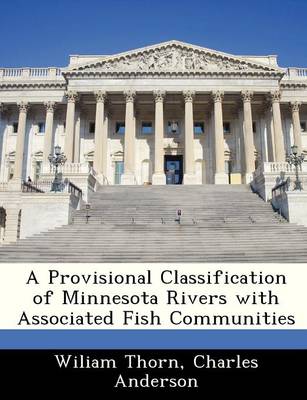 Book cover for A Provisional Classification of Minnesota Rivers with Associated Fish Communities