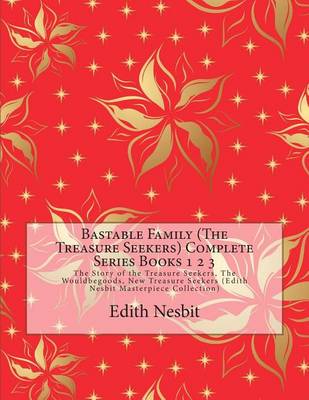 Book cover for Bastable Family (the Treasure Seekers) Complete Series Books 1 2 3