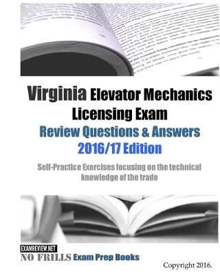 Book cover for Virginia Elevator Mechanics Licensing Exam Review Questions & Answers 2016/17 Edition