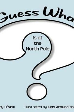 Cover of Guess What Is at the North Pole?